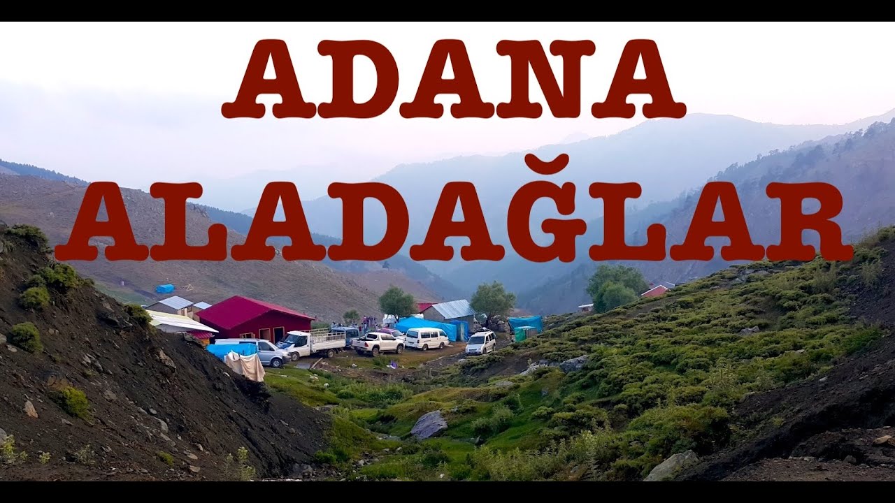 ADANA ALADAĞLAR ACISU YOLCULUĞU