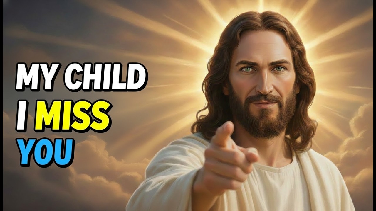 God Says;- I Miss You Too Much | God Message Today | Gods Message Now |