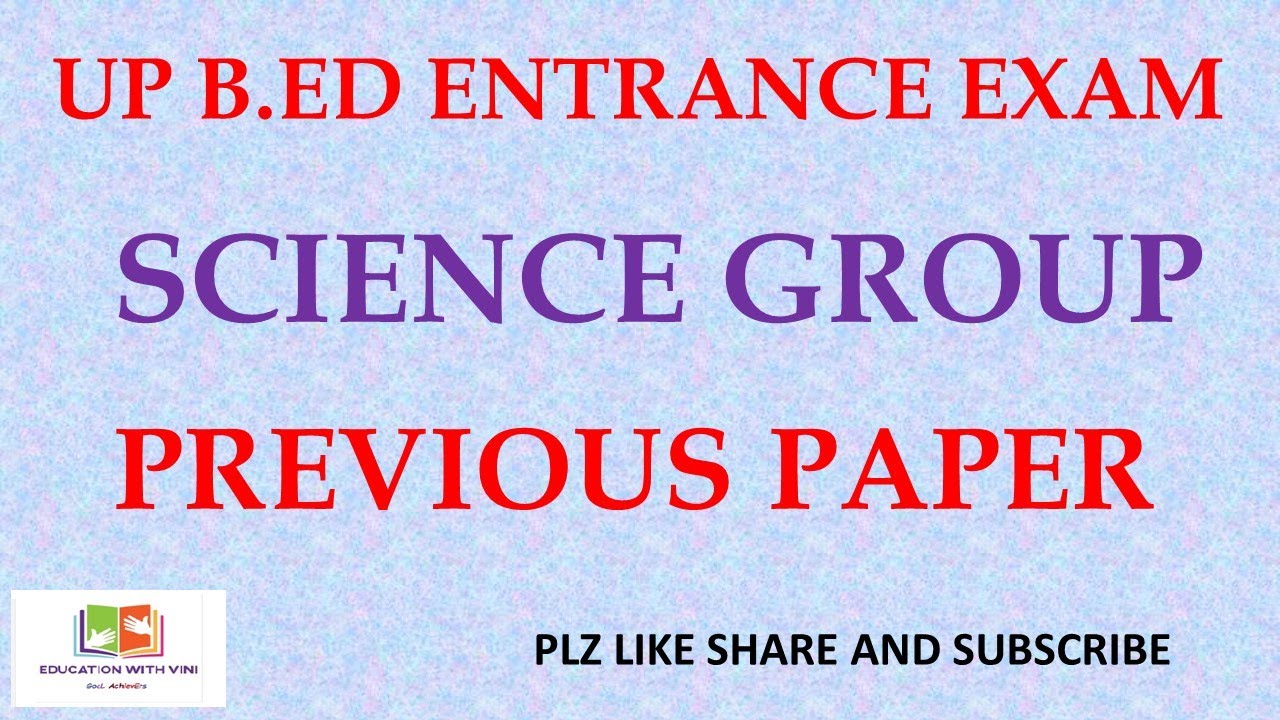 UP B.ED ENTRANCE SCIENCE PAPER PREVIOUS YEAR
