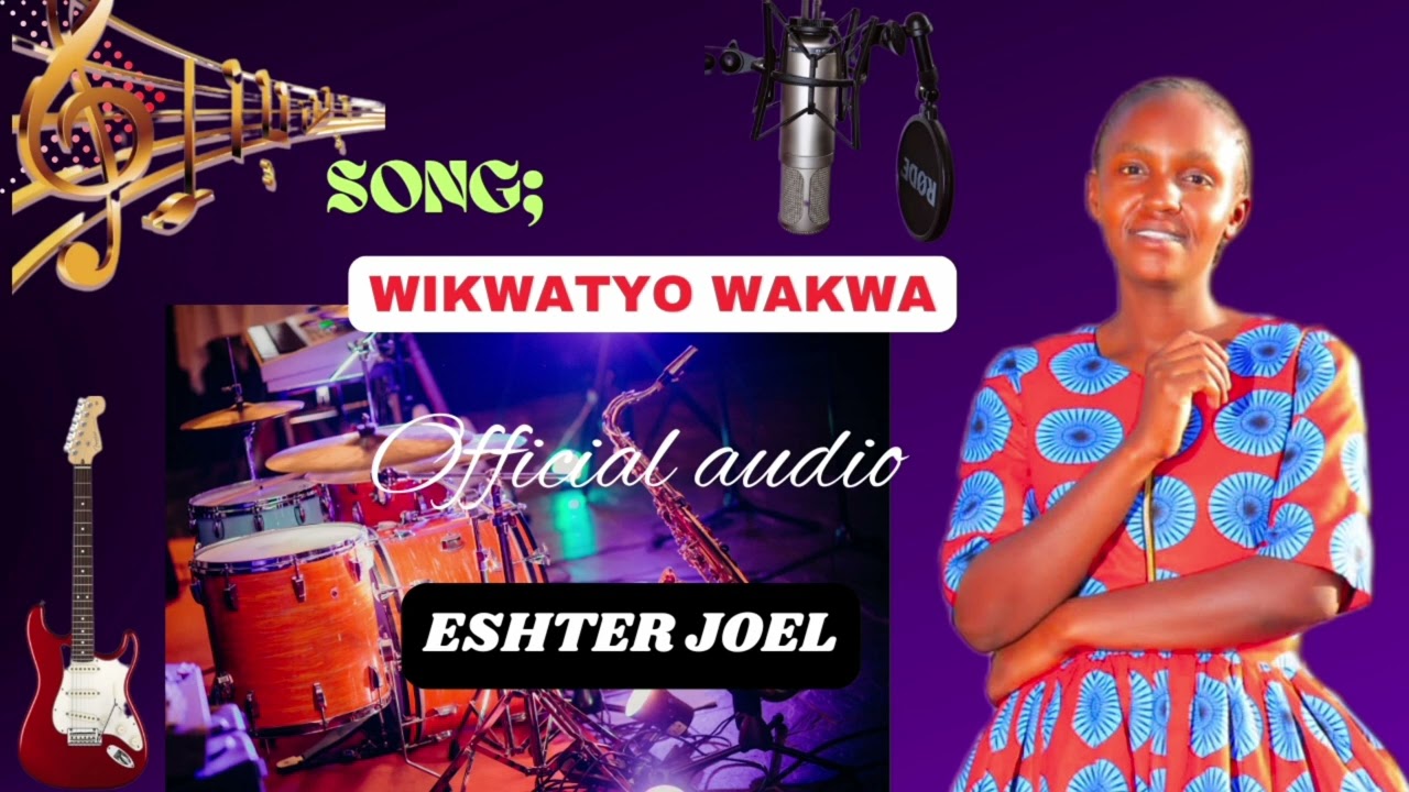 WIKWATYO WAKWA BY ESTHER JOEL KAESA Official audio.