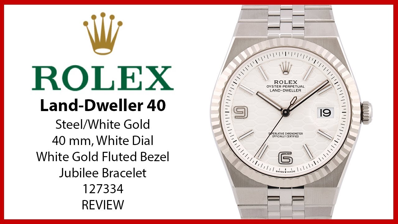 ▶ Rolex Land-Dweller 40 White Gold/Steel Intense White Dial Fluted Bezel 127334 - REVIEW