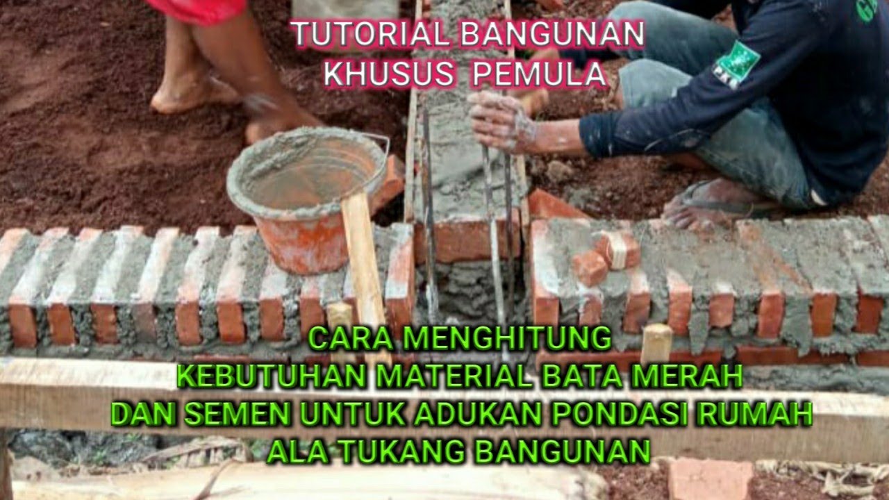 TUTORIAL BANGUNAN//CARA MENGHITUNG KEBUTUHAN BATA MERAH DAN SEMEN UNTUK PONDASI//ALA TUKANG BANGUNAN
