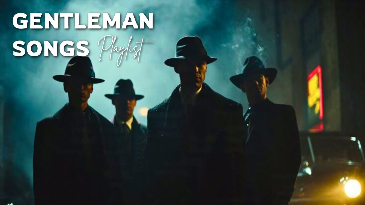 Playlist make you feel like a gangster | Gentleman Songs, Vol. 17