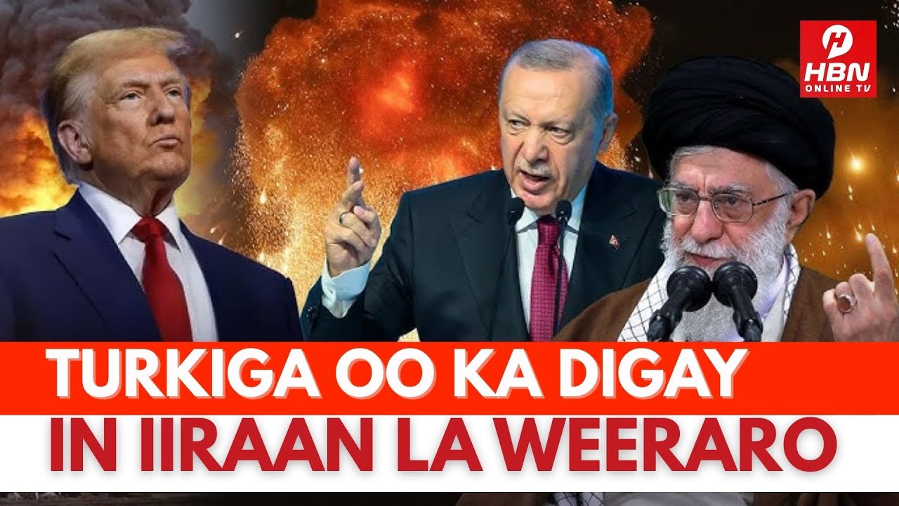 TURKIGA OO KA DIGAY WEERARA LAGU QAADO IRAN + ISRAA'IIL OO LA DALBADAY IN LAGA SAARO QM + WARAR KALE