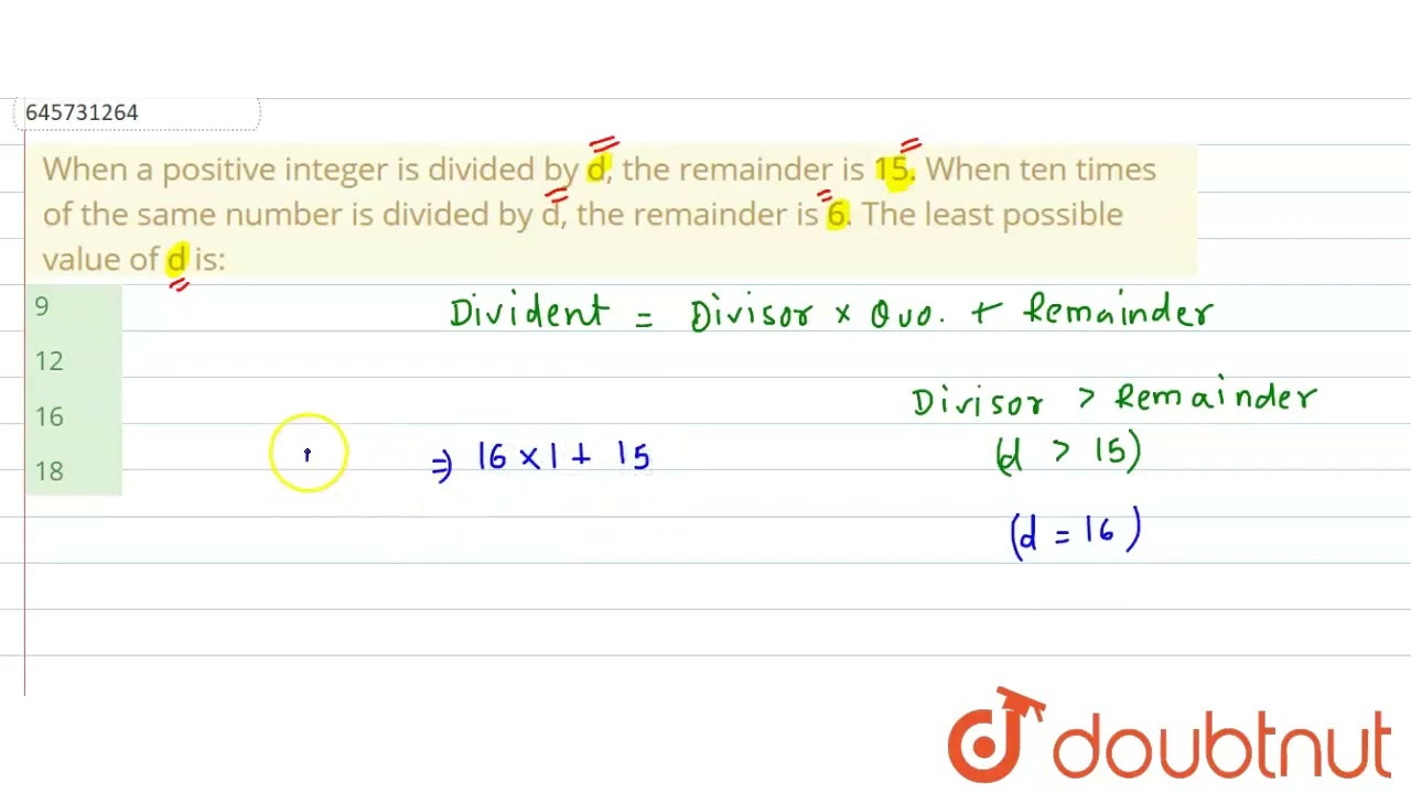 When a positive integer is divided by d, the remainder is 15. When ten times of the same number ...