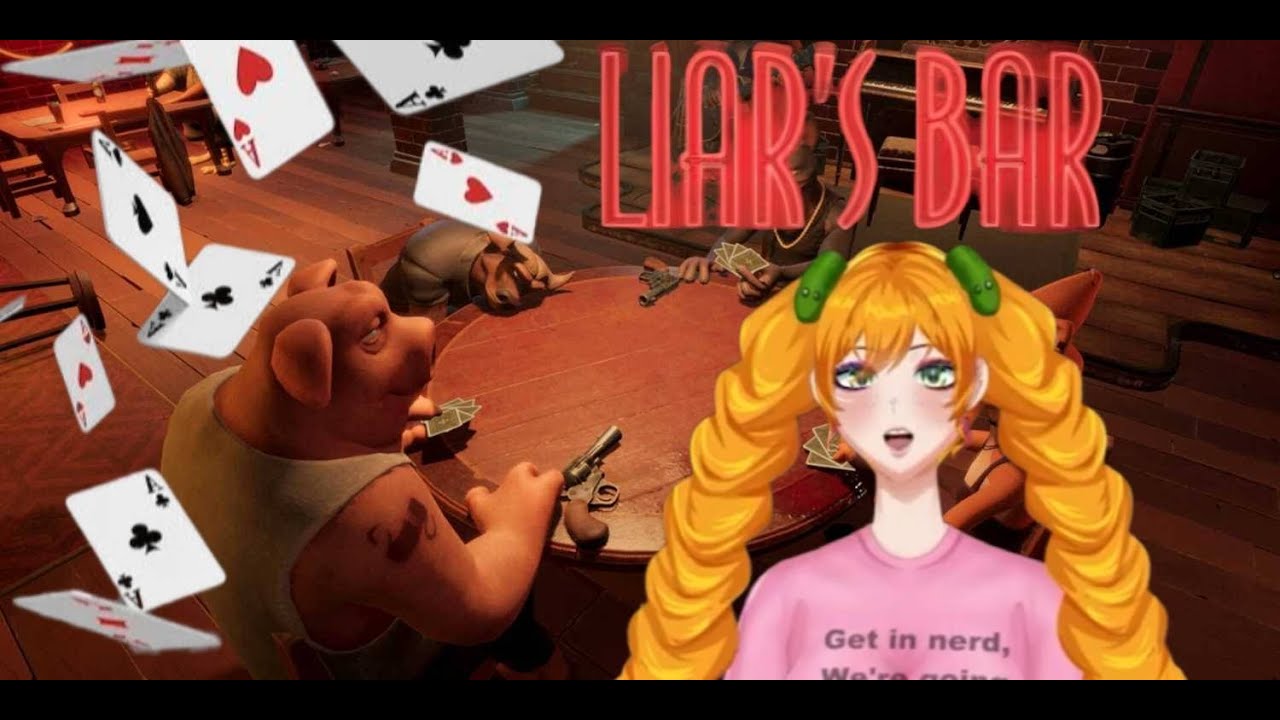 Liar's Bar | Poker? I hardly even know her