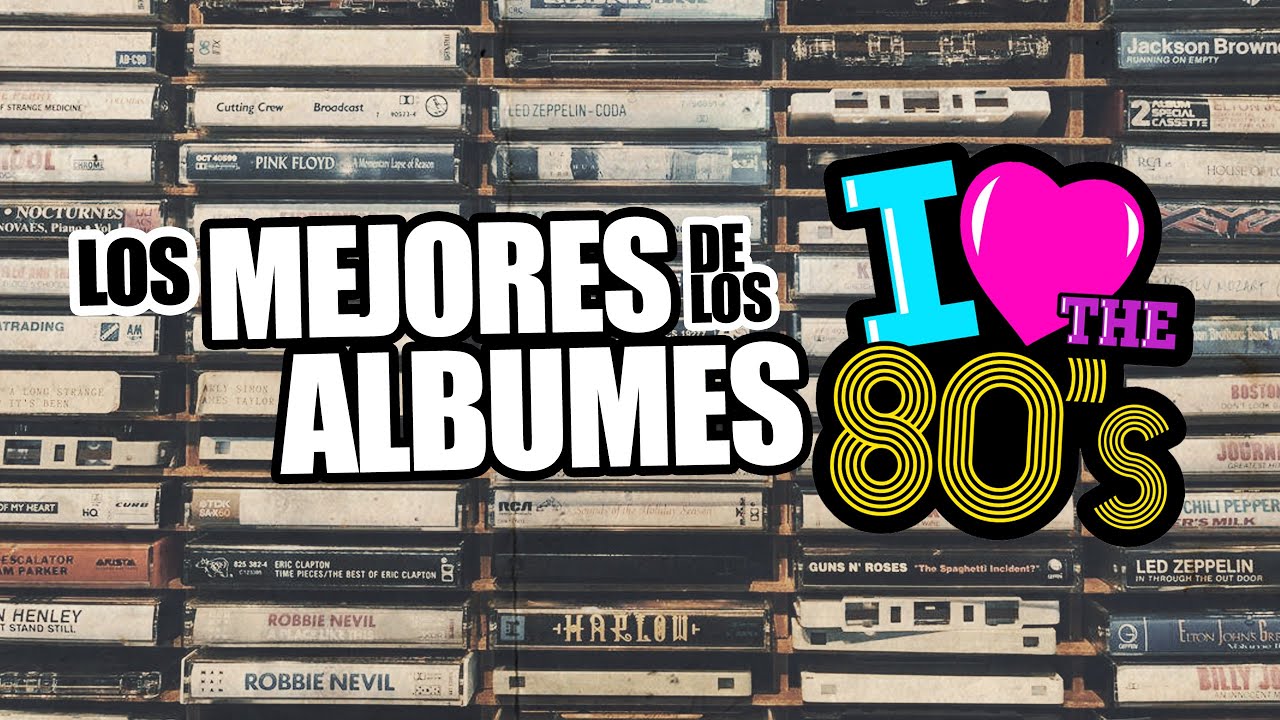 Los MEJORES ÁLBUMES Década De Los 80s