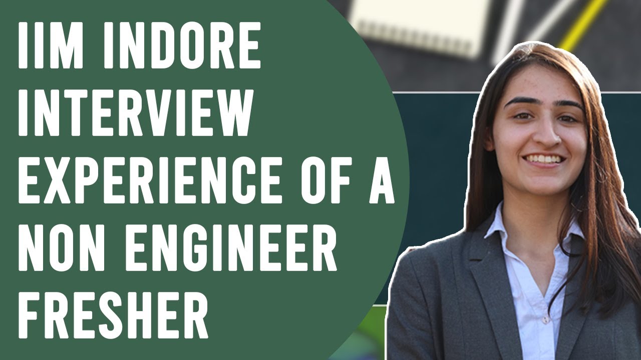 IIM Indore Interview Experience of a Non Engineer Fresher ft. Shivangi