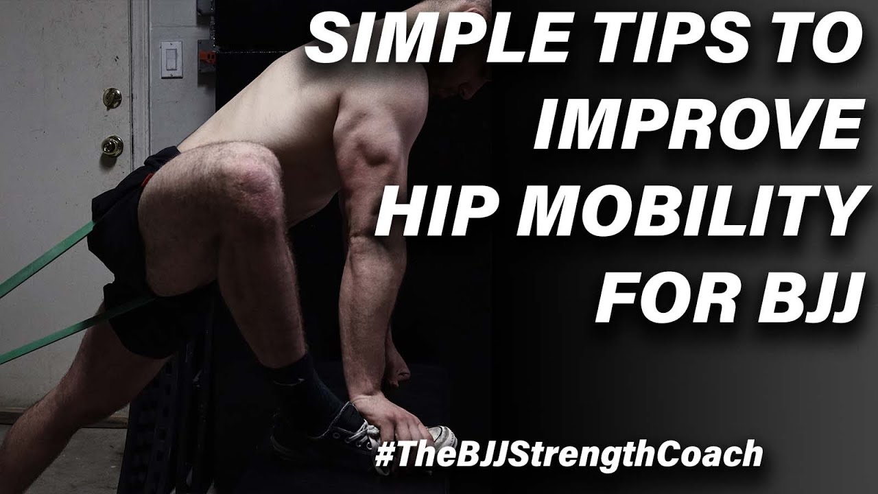 Simple Tips To Improve Hip Mobility For BJJ | Ask The BJJ StrengthCoach