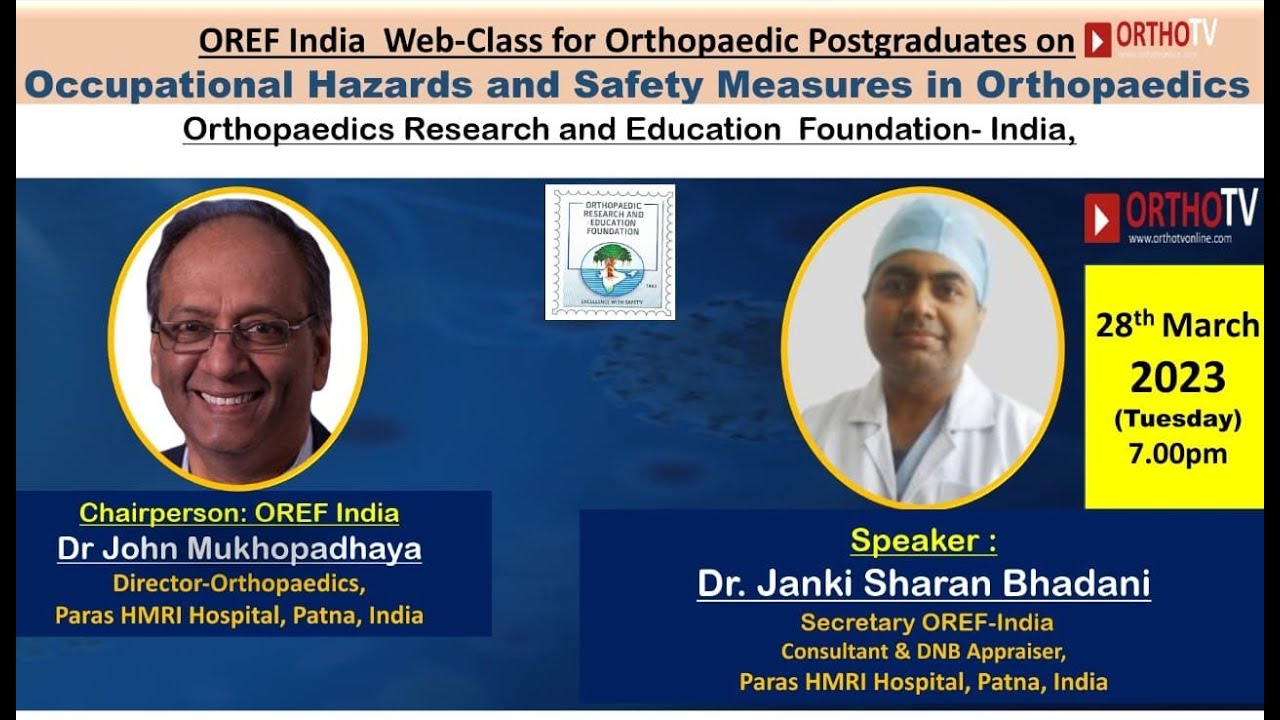 OREF Web-class for Orthopaedic Postgraduates:Occupational Hazards and Safety measures in Orthopaedic