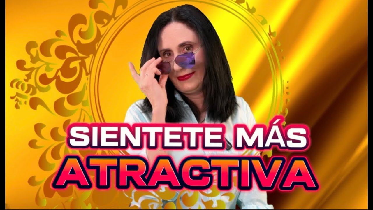 SIENTETE MÁS ATRACTIVA | CRECIMIENTO PERSONAL.