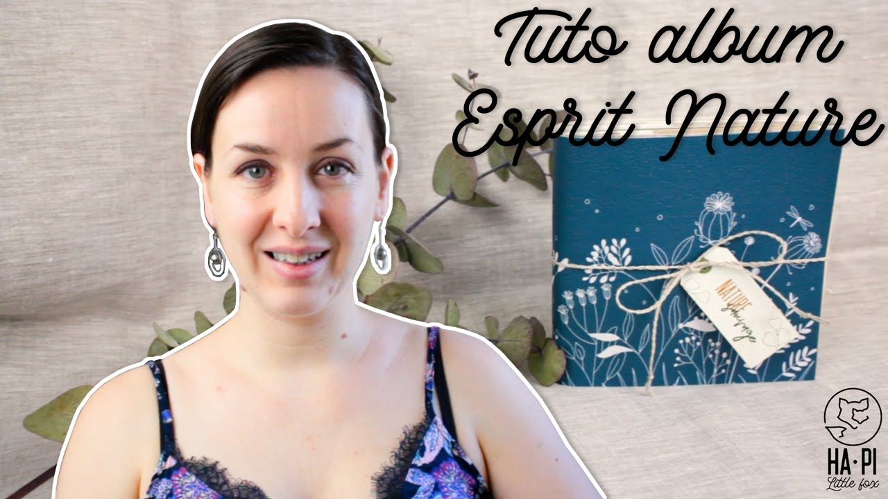 SCRAPBOOKING Tuto album Esprit Nature
