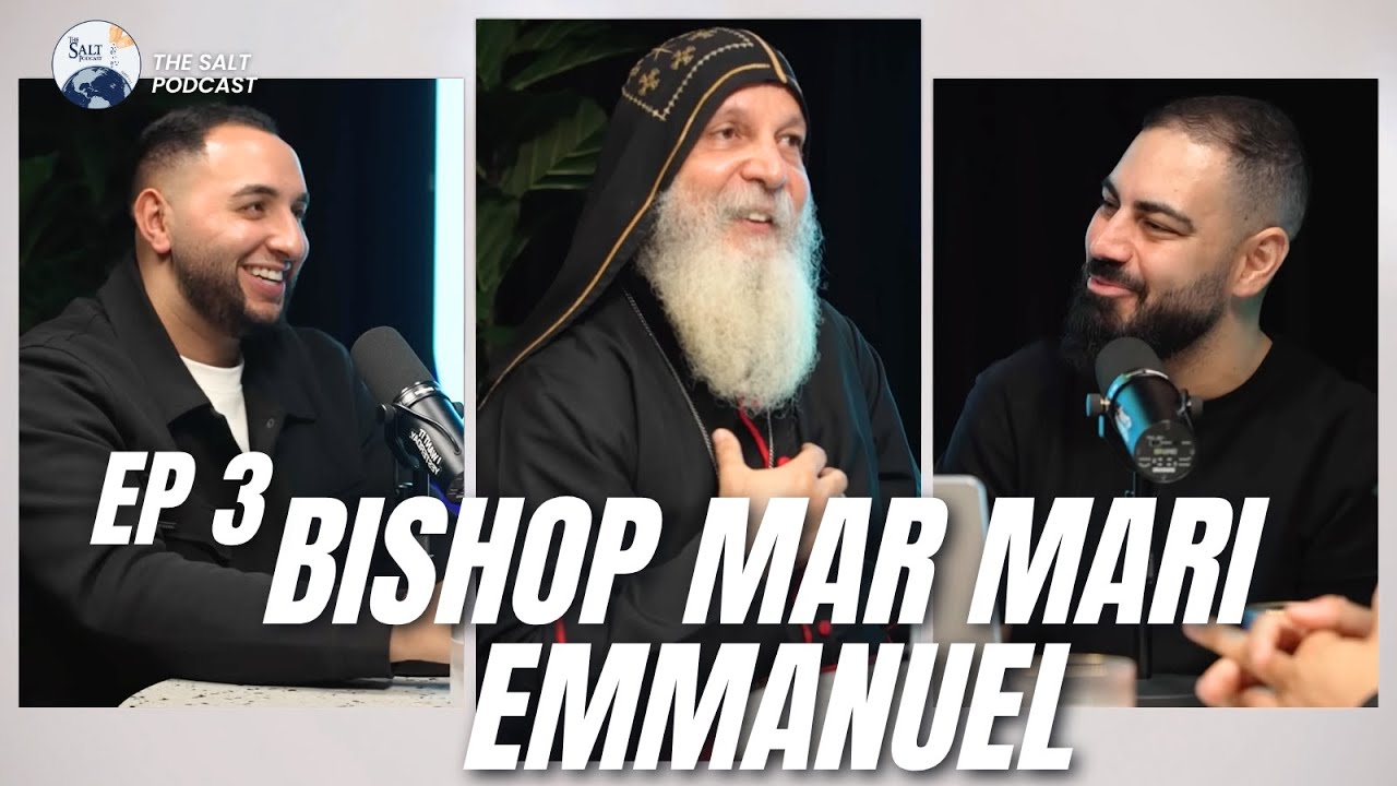 Ep. 3 | Bishop Mar Mari on Forgiveness, End Times & Speaking Truth in Today’s World | Salt Podcast