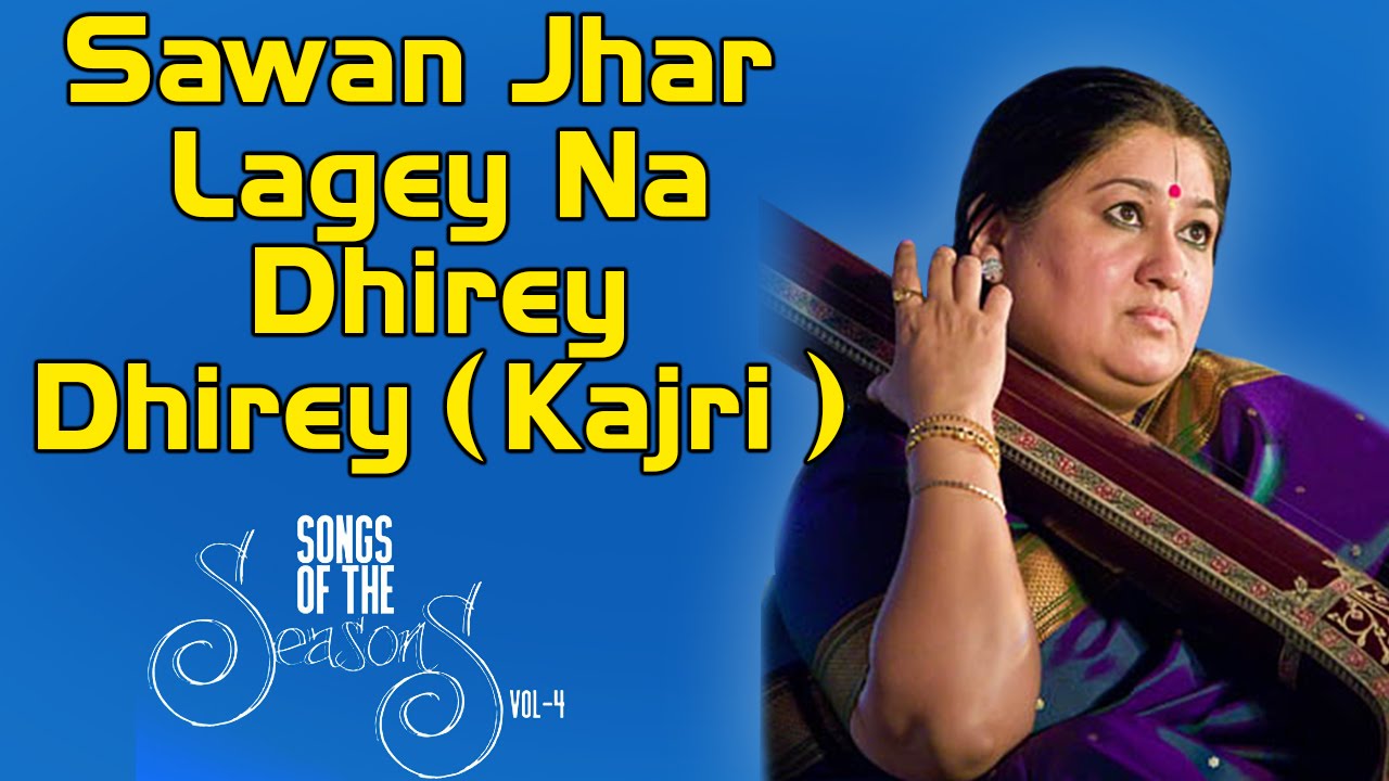 Sawan Jhar Lagey Na Dhirey Dhirey ( Kajri ) | Shubha Mudgal | ( Album: Songs Of The Seasons Vol 4 )