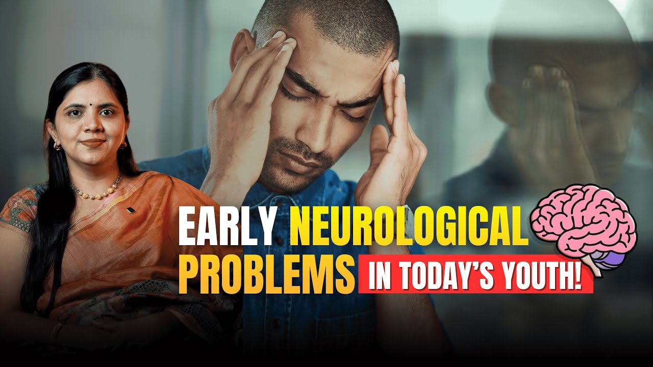 Early Neurological Problems In Today’s Youth!