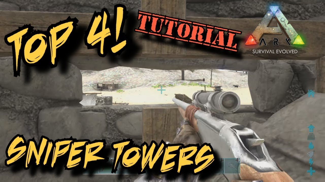 Top 4 Sniper Towers - Ark Survival Evolved