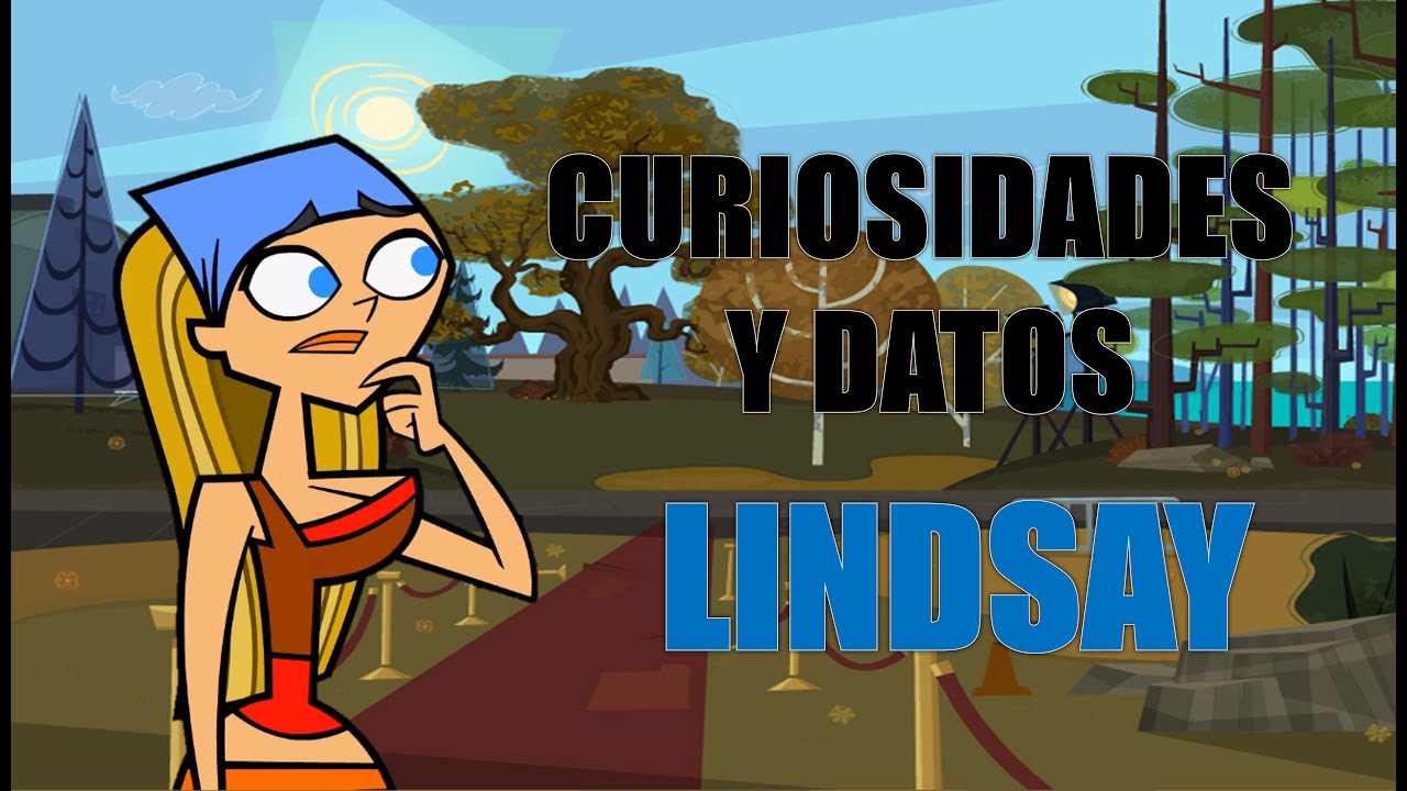 #31. Curiosidades y Datos de Lindsay (Drama Total) - Loquendo