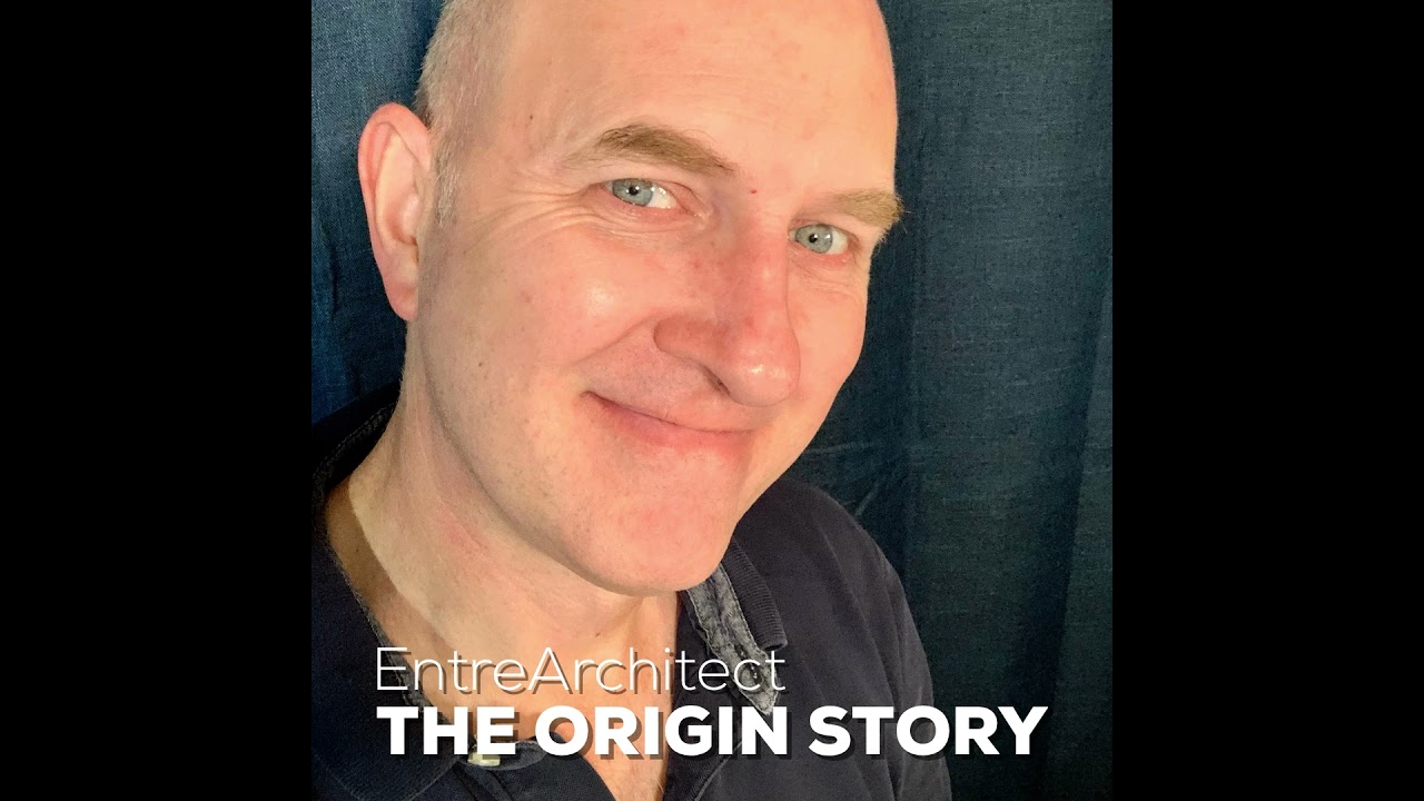 EntreArchitect: The Origin Story