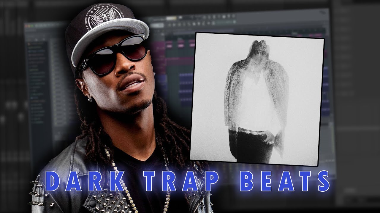 How to make DARK Beats for Future like 