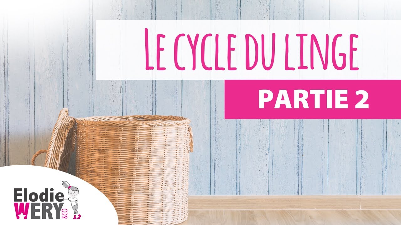 Le cycle du linge : 2ème partie - Élodie Wéry - HOME ORGANISER
