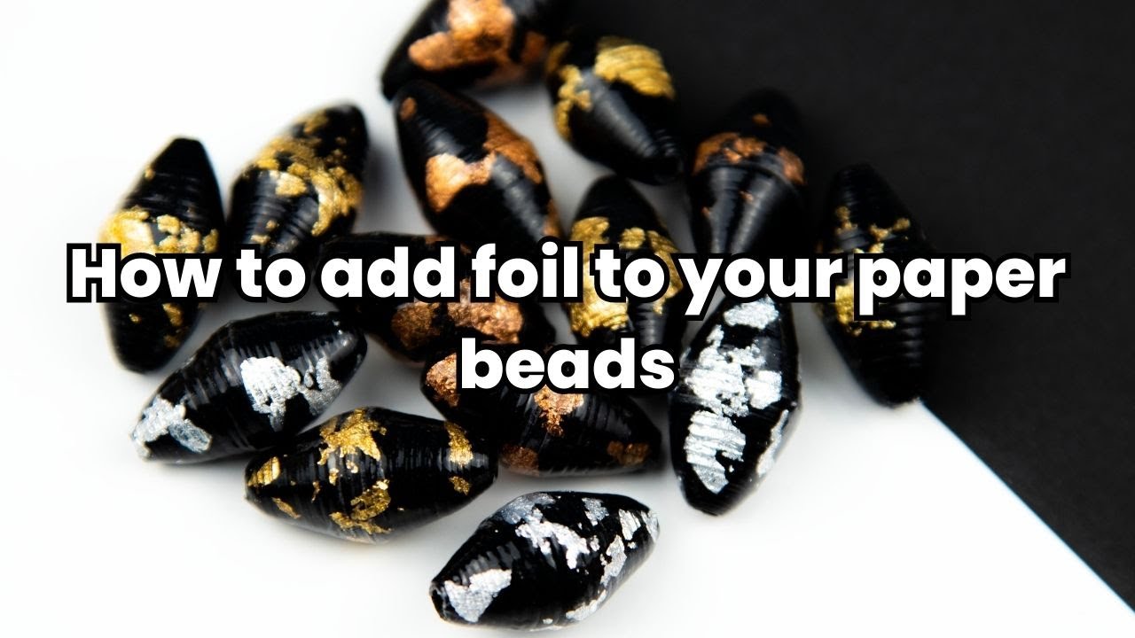 How to add foil to paper beads @wokoscrafts
