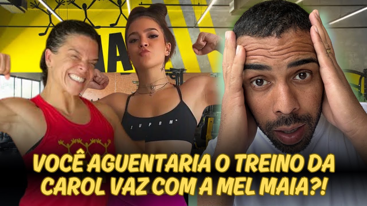O Treino da Carol Vaz com a Mel Maia é INSANO! Veja Minha Reação!