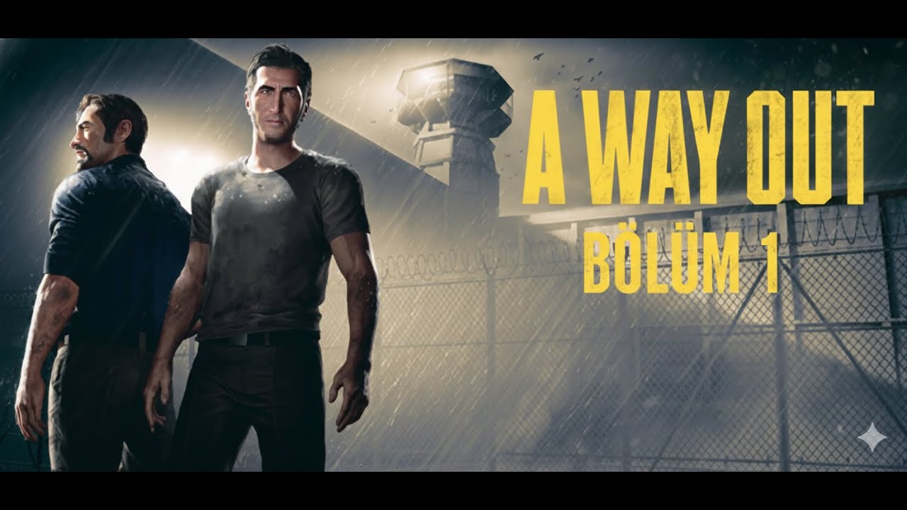 A Way Out: Bölüm 1 - HAPİSHANEDEN KAÇIŞ BAŞLIYOR! (Türkçe)