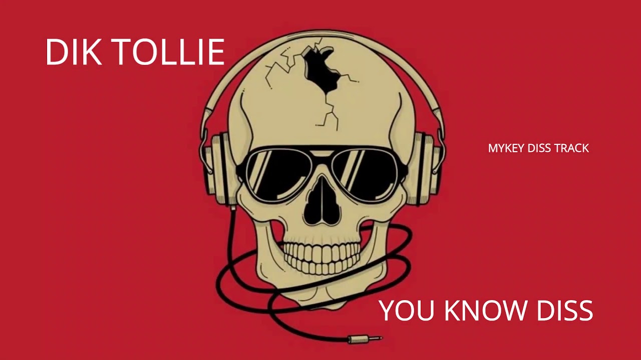 Dik Tollie - You Know Diss - MyKey Diss