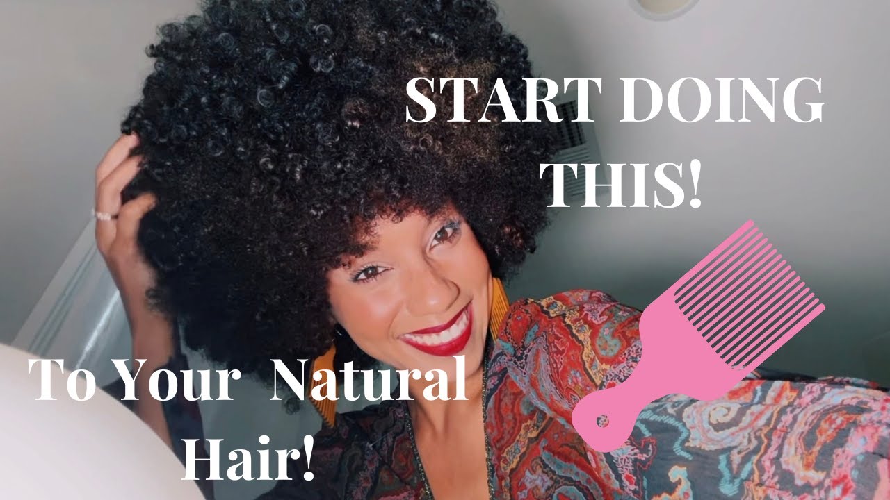 START doing this to your Natural Hair!