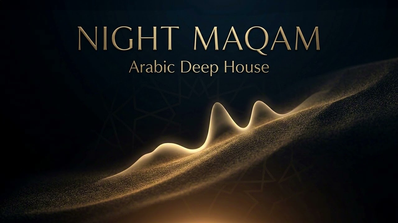 NIGHT MAQAM — Arabic Deep House Whisper Ritual  2026