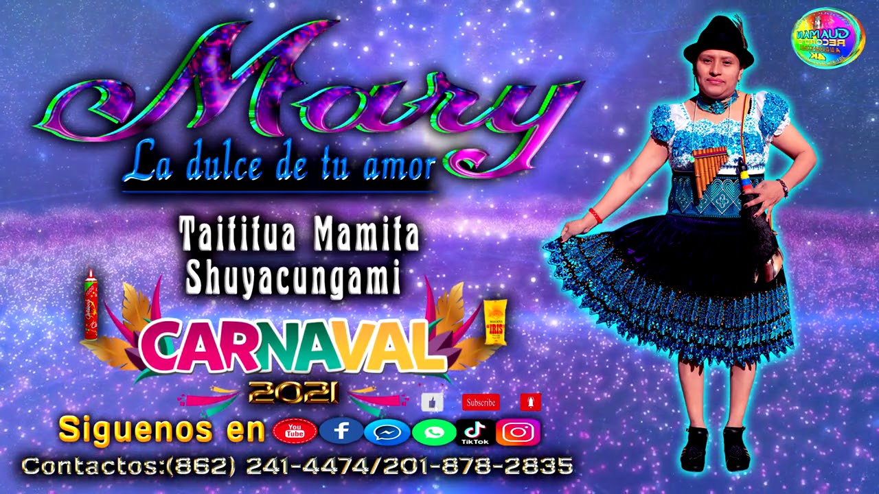 MARY LA DULCE DE TU AMOR TAITITU MAMITA SHUYACUNGAMI CARNAVL 2021