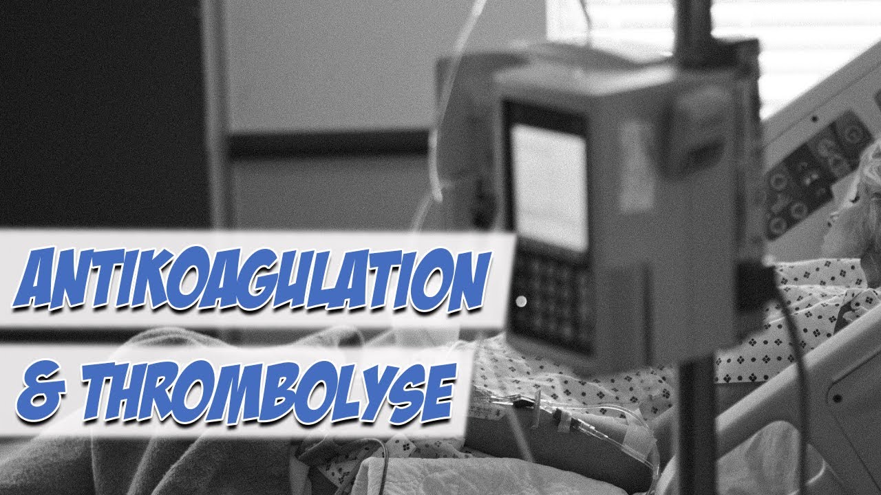 Antikoagulation und Thrombolyse | Krankheitslehre | Pflege Kanal