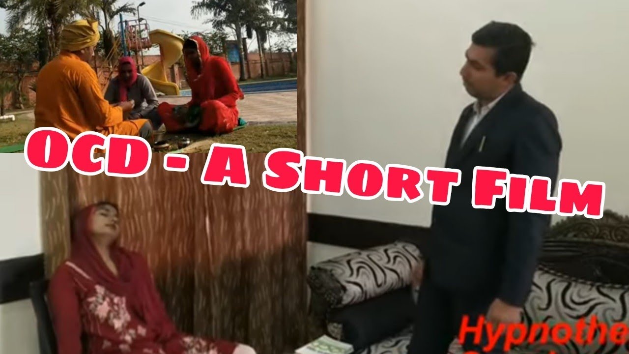 OCD A Short Film (Obsessive compulsive disorders) in Hindi |A film on OCD and OCD treatment in Hindi