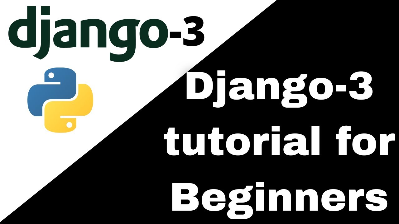 Django 3 Tutorial for Absolute Beginners