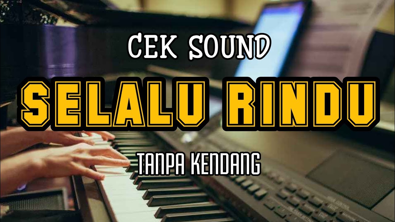 Cover Cek Sound " SELALU RINDU " Tanpa Kendang