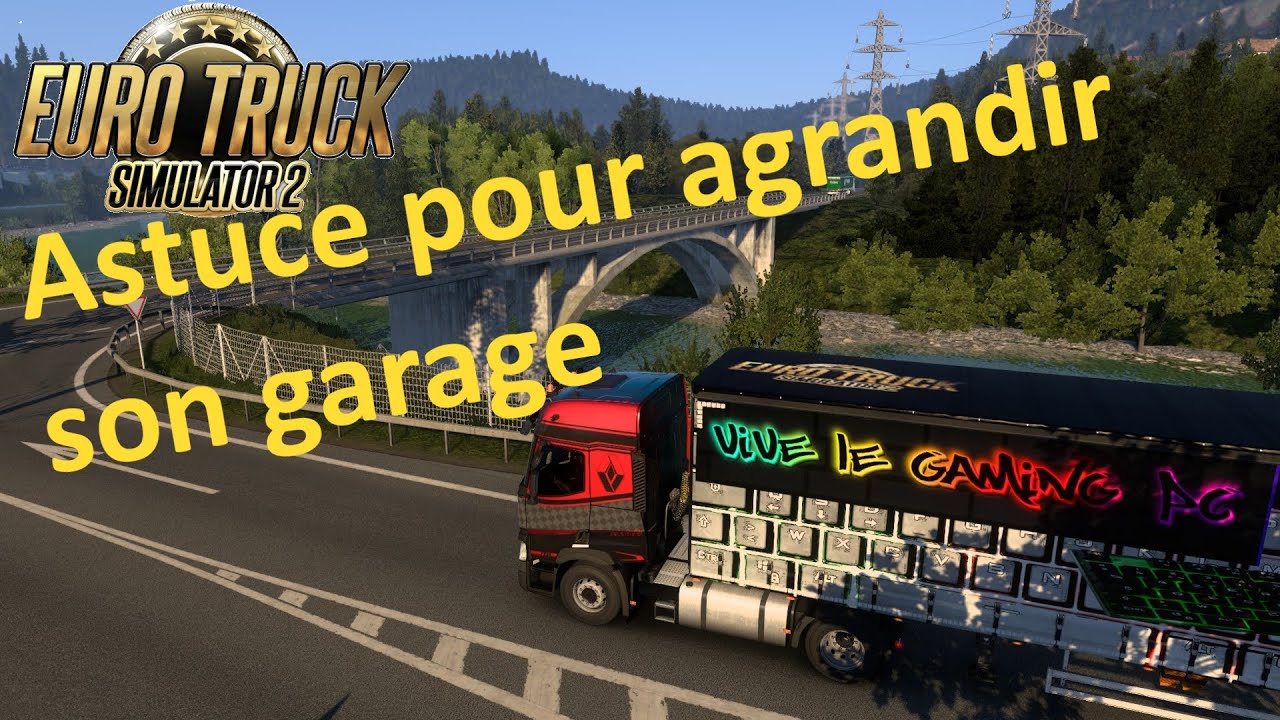 ETS 2 - Astuce pour faire &eacute;voluer rapidement votre garage