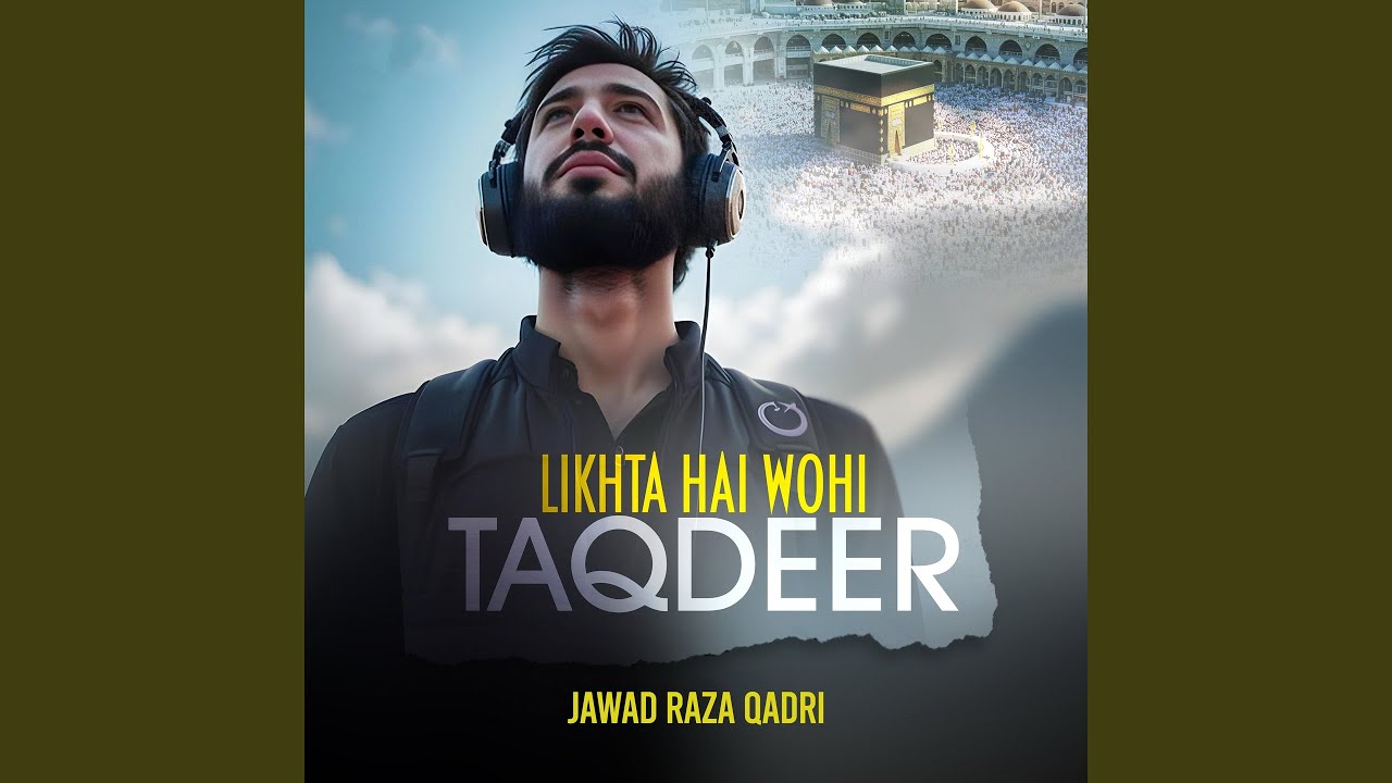 Likhta Hai Wohi Taqdeer
