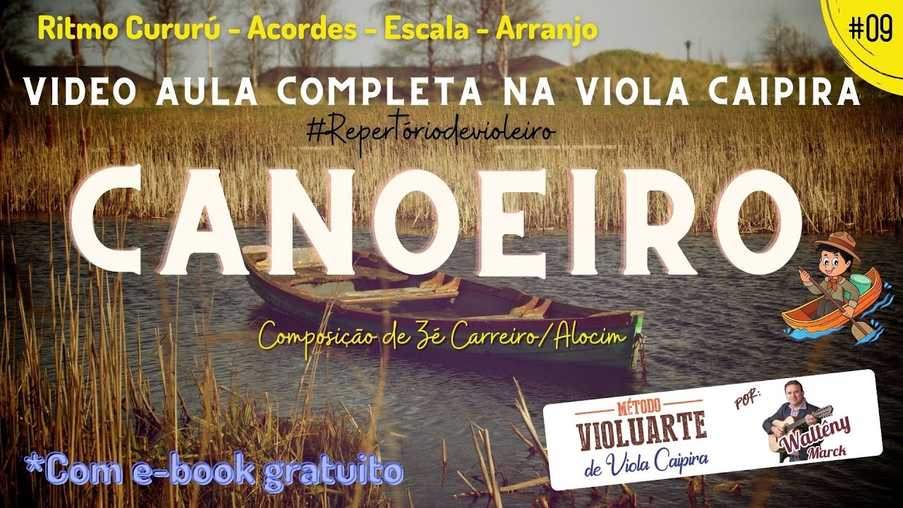 Canoeiro- Video aula completa para Viola caipira - Ritmo, acordes, escala e arranjo. #09
