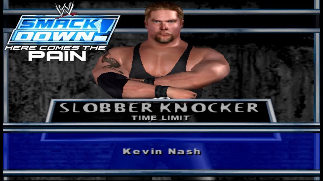 Kevin Nash Slobber Knocker - WWE Smackdown! Here Comes The Pain