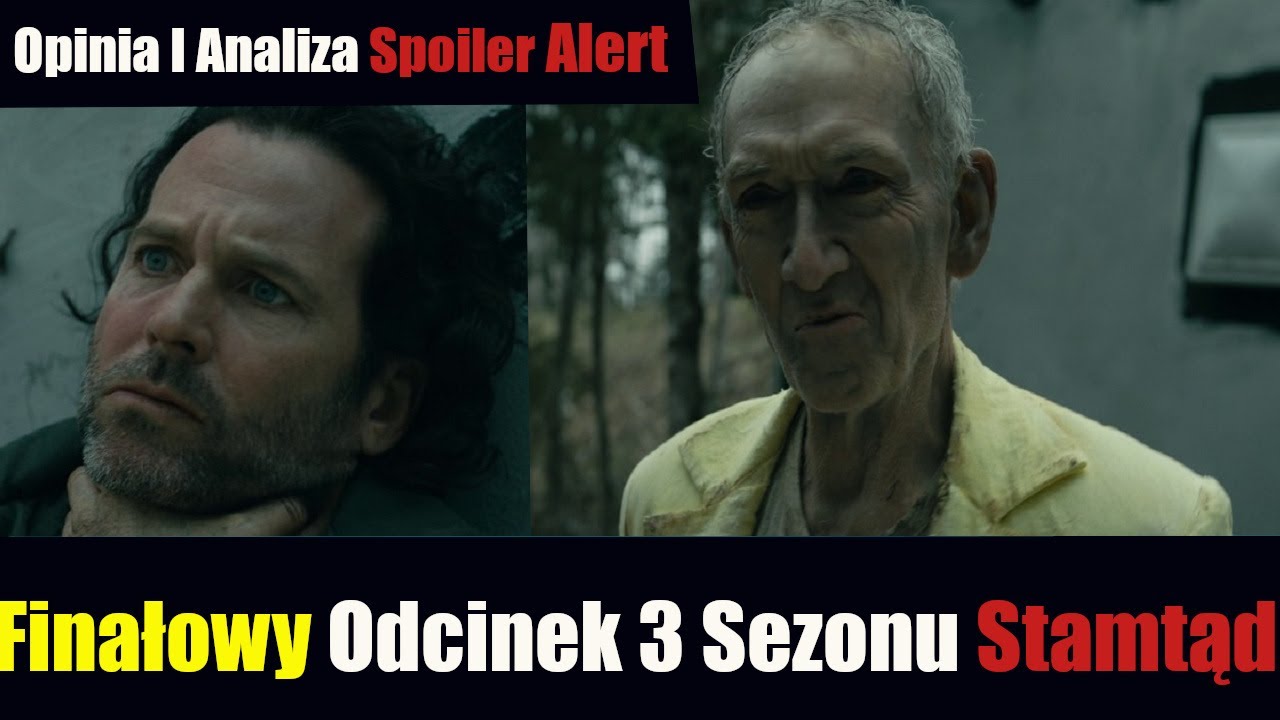 Stamtąd -  3 Sezon Serialu Wiele Wyjaśnia | Wrażenia Po Seansie Spoiler Alert!