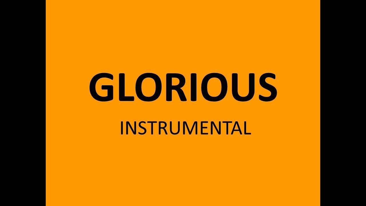 Glorious Instrumental Version
