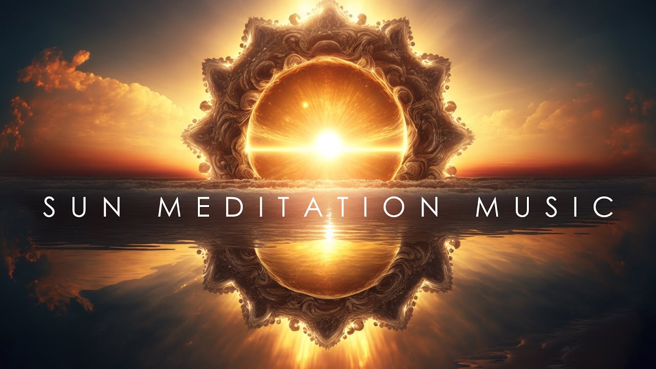 FREQUENCY OF THE SUN - 126.22Hz - MEDITATION MUSIC - Sun Healing - Solar Plexus Chakra - 4K