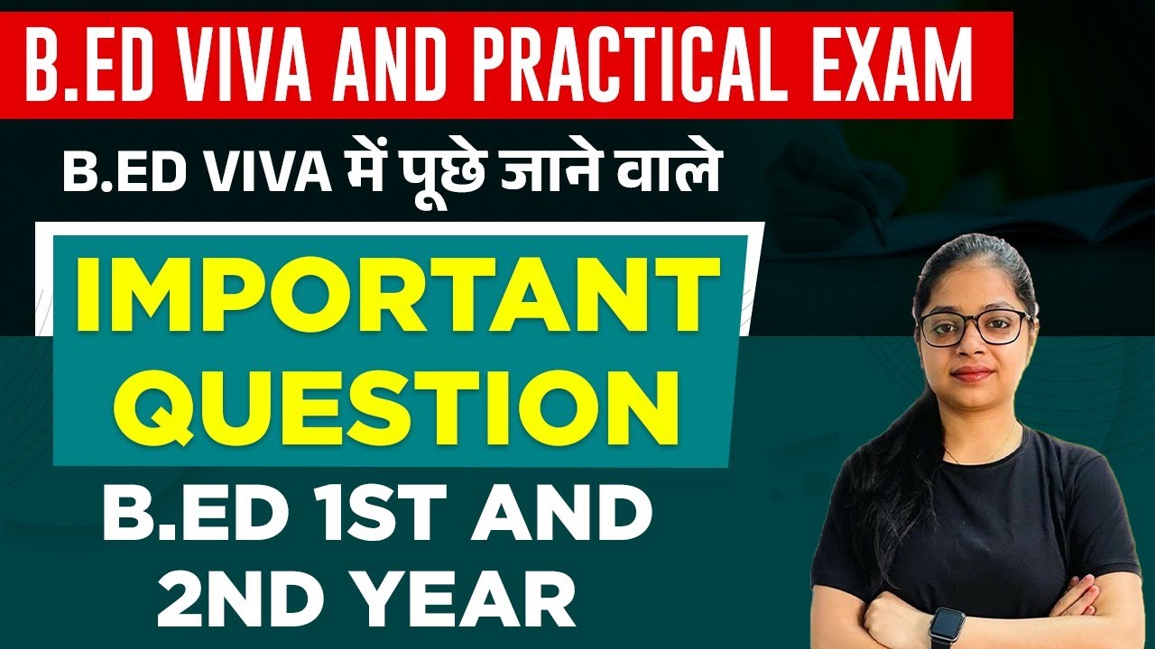 B.ed Viva and Practical | B.ed Viva Important Question | B.ed Exam Preparation