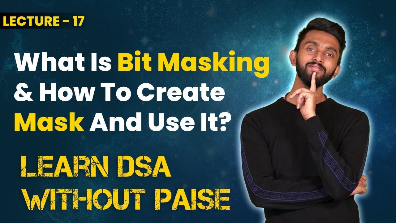 What Is Bit Masking & How To Create Mask And Use It? | FREE DSA Course in JAVA | Lecture 17