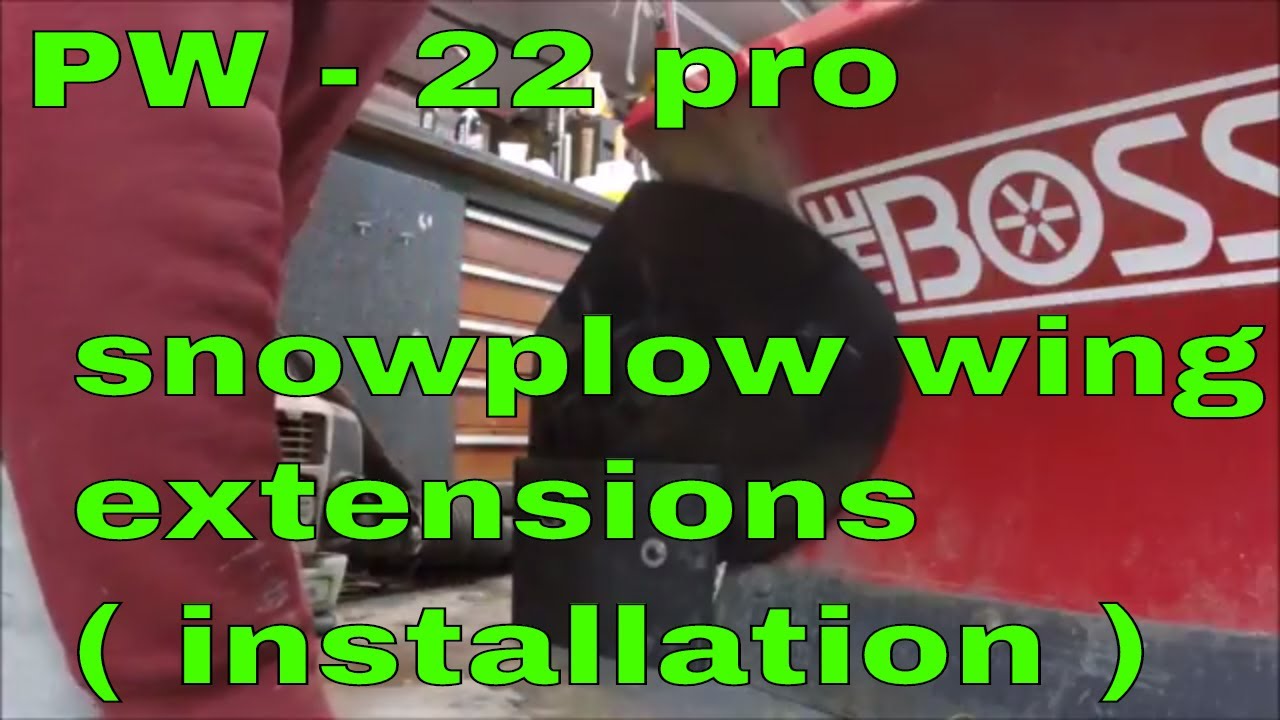 PW - 22  PRO SNOWPLOW WING EXTENSIONS  ( INSTALLATION )