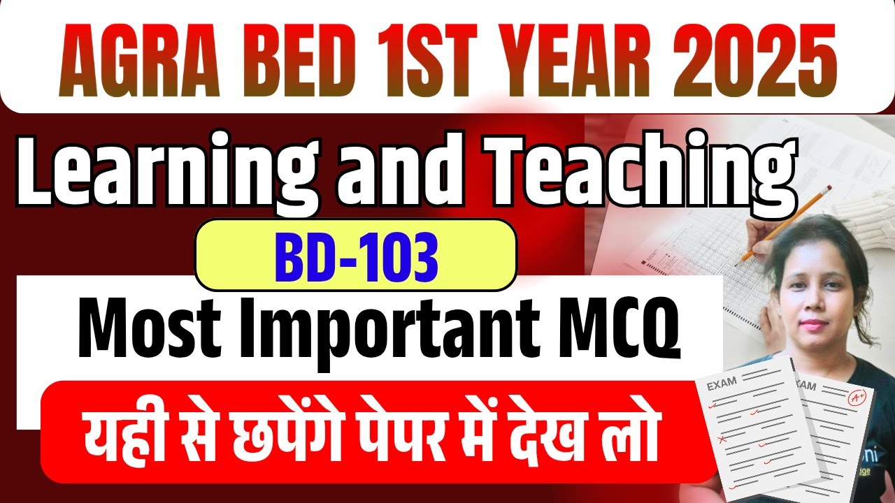 🔥Agra B.ed 1st Year Class 2025 | Learning and Teaching important MCQ | catalyst soni