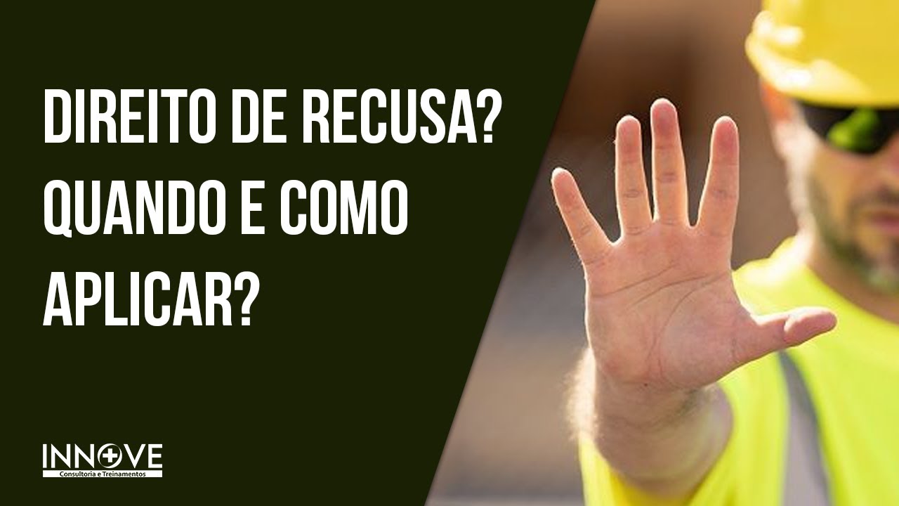 O Dilema do Direito de Recusa e a Segurança do  Trabalho - NR 01
