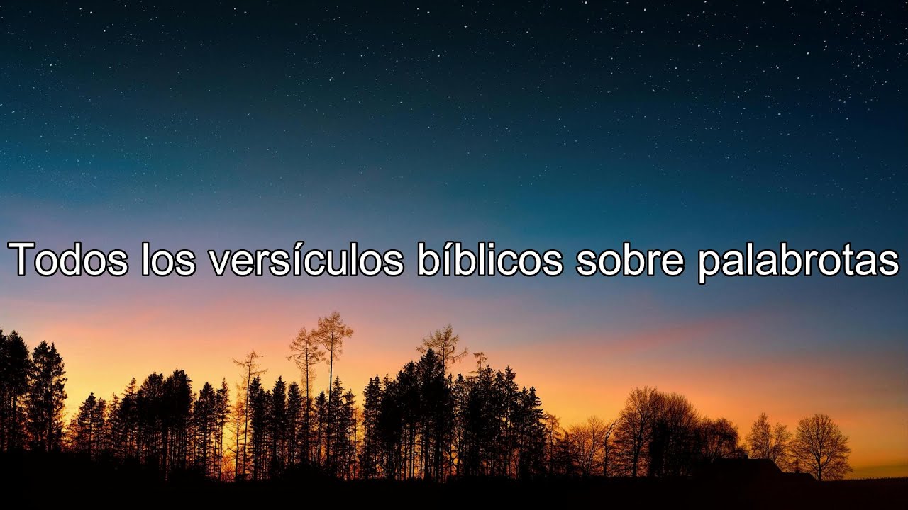 Qué dice la Biblia acerca de palabrotas - Todos los versículos bíblicos sobre palabrotas