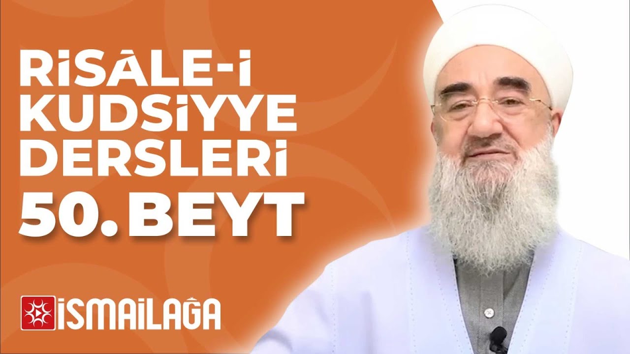 Risâle-i Kudsiyye 50. Beyt Tercüme ve Şerhi – Ramazan İlhan Hoca Efendi