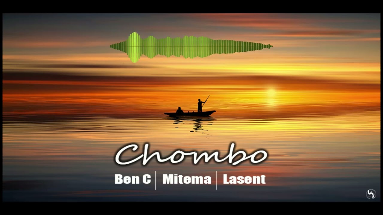 Ben C - Chombo ft Mitema, Lasent
